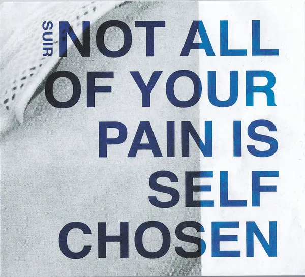 Not All Of Your Pain Is Self Chosen