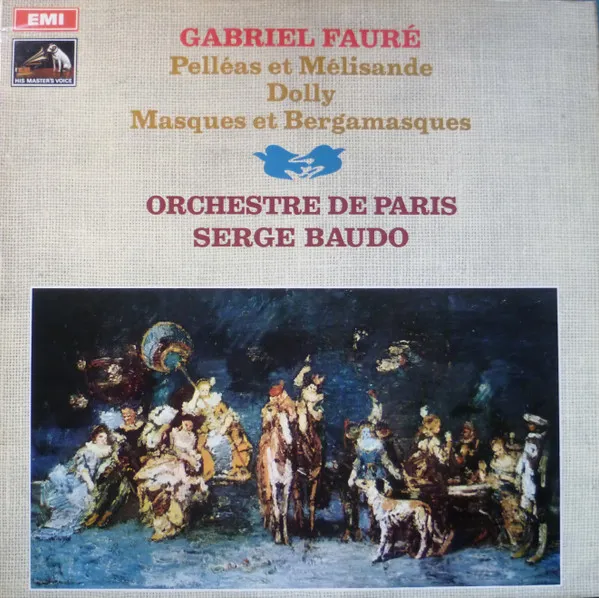 Pelléas Et Melisande; Dolly; Masques Et Bergamasques