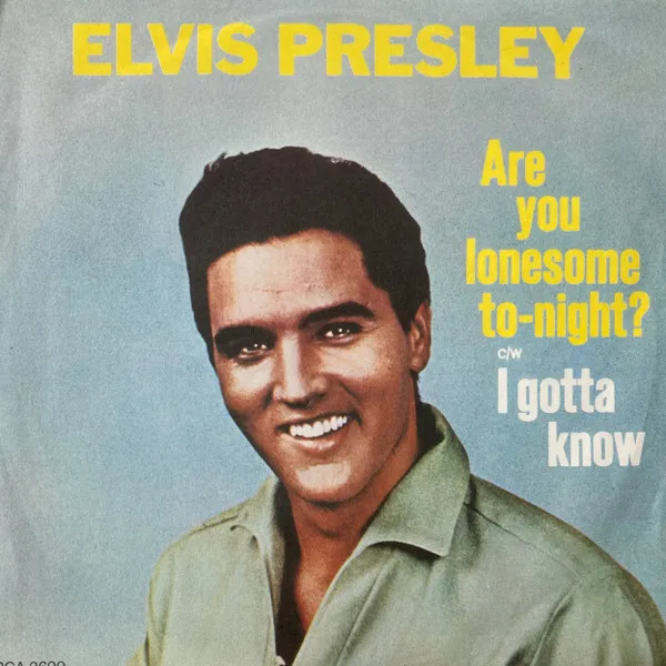 Are You Lonesome To-Night? / I Gotta Know