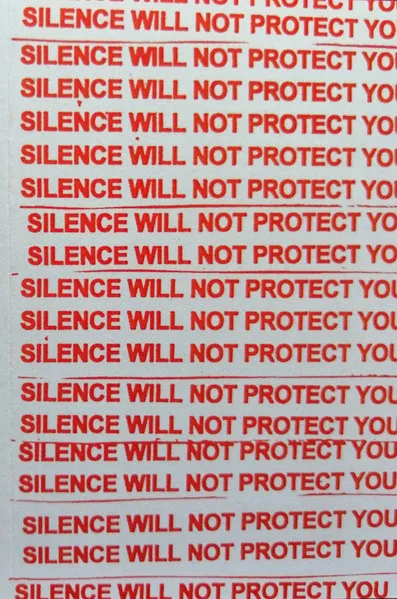 Silence Will Not Protect You