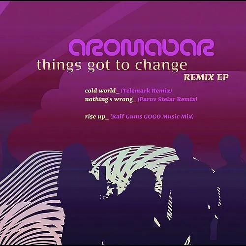 Things Got To Change (Remix EP)