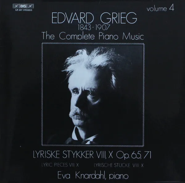The Complete Piano Music Volume 4: Lyriske Stykker VIII, X Op. 65, 71