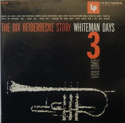 The Bix Beiderbecke Story / Volume 3 - Whiteman Days