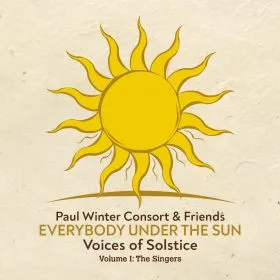 Everybody Under The Sun (Voices Of Solstice Volume I: The Singers)