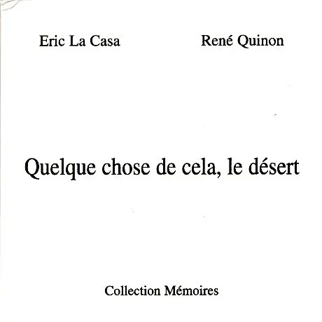 Quelque Chose De Cela, Le Désert Part 1-3