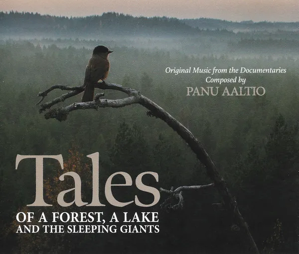 Tales Of A Forest, A Lake And The Sleeping Giants (Original Music From The Documentaries)