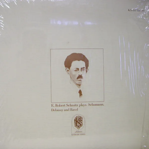 E. Robert Schmitz Plays Schumann, Debussy And Ravel