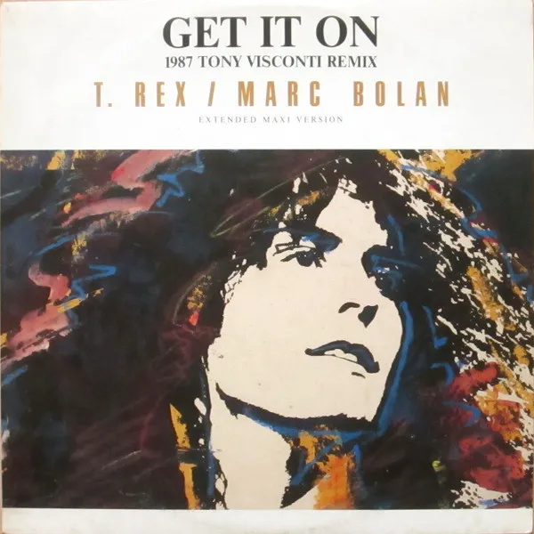 Get It On (1987 Tony Visconti Remix)
