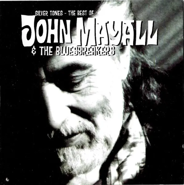 Silver Tones - The Best Of John Mayall & The Bluesbreakers