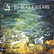20 Seas 4 Oceans