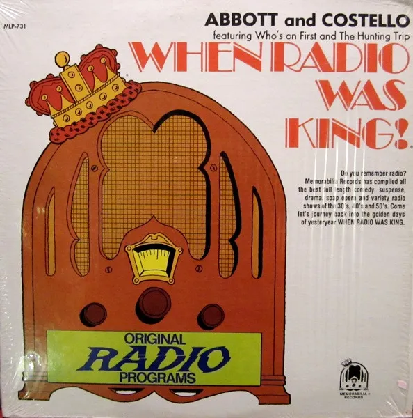 When Radio Was King! (Featuring Who's On First And The Hunting Trip)
