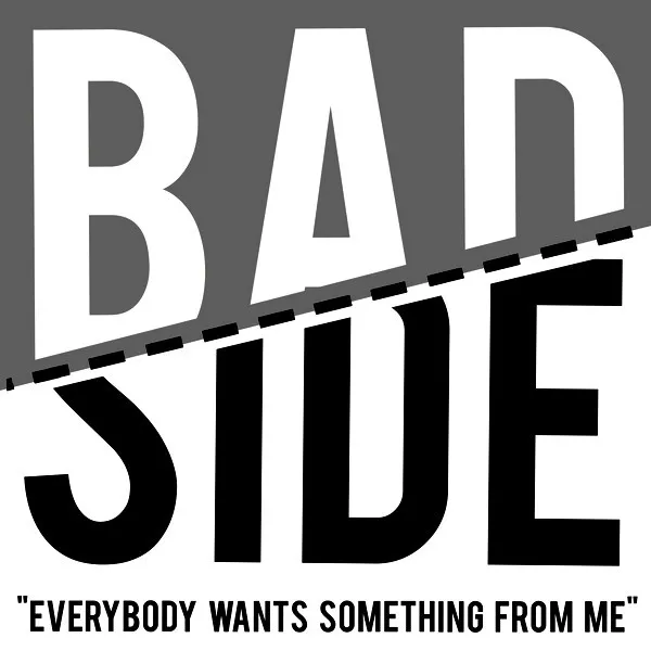 Everybody Wants Something From Me