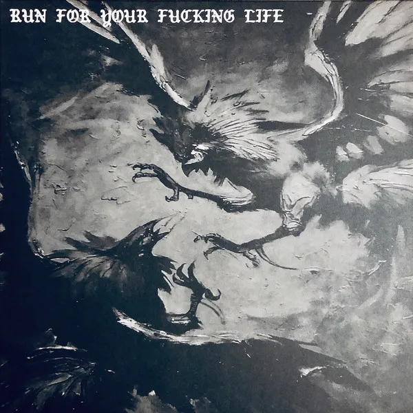 Run For Your Fucking Life