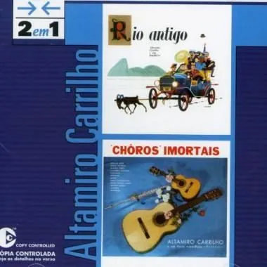 2 Em 1: Rio Antigo & Choros Imortais