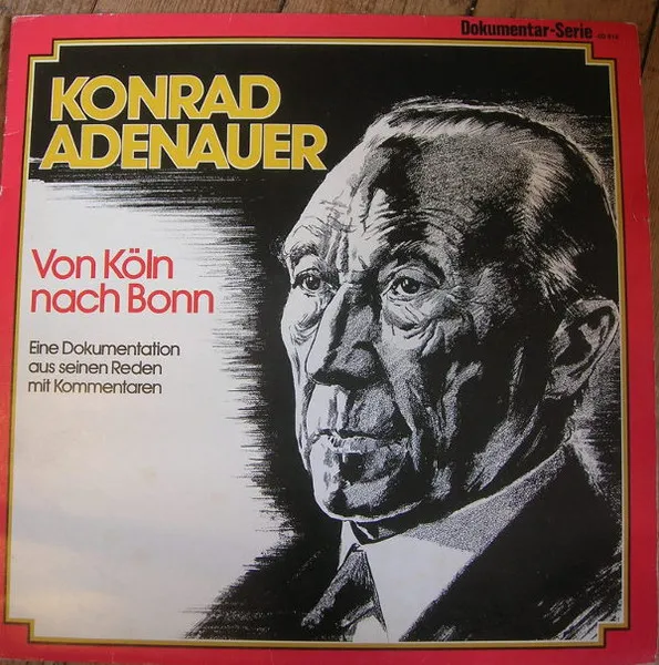 Von Köln Nach Bonn - Eine Dokumentation Aus Seinen Reden Und Kommentaren