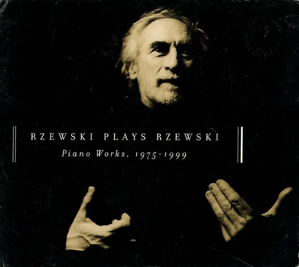 Rzewski Plays Rzewski: Piano Works, 1975-1999