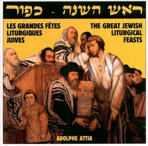 Les Grandes Fêtes Liturgiques Juives = The Great Jewish Liturgical Feasts