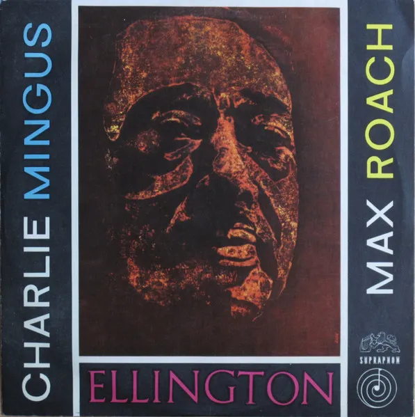 Ellington, Charlie Mingus, Max Roach