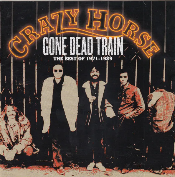 Gone Dead Train - The Best Of 1971 - 1989