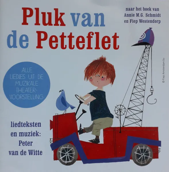 Pluk Van De Petteflet: Alle Liedjes Uit De Theatervoorstelling