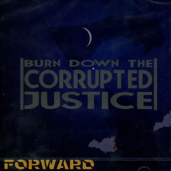 Burn Down The Corrupted Justice