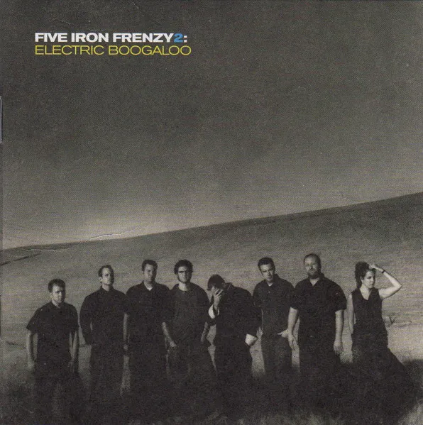 Five Iron Frenzy 2: Electric Boogaloo