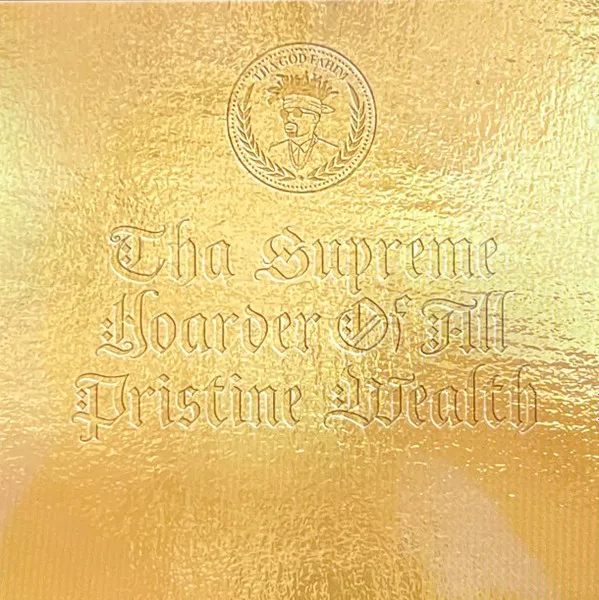 Tha Supreme Hoarder Of All Pristine Wealth