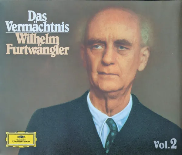 Wilhelm Furtwängler - Das Vermächtnis Vol. 2