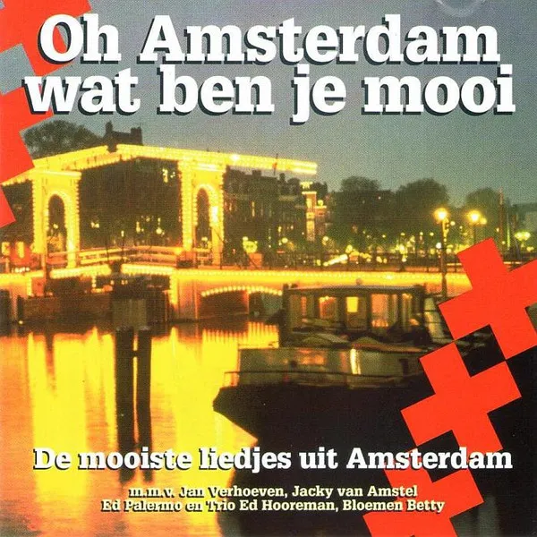Oh Amsterdam Wat Ben Je Mooi