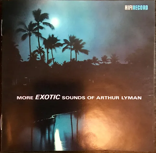 More Exotic Sounds Of Arthur Lyman