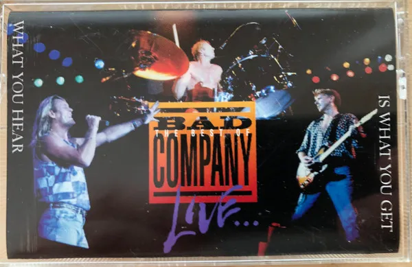 The Best Of Bad Company Live...What You Hear Is What You Get