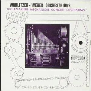 Wurlitzer-Weber Orchestrions, The Amazing Mechanical Concert Orchestras!