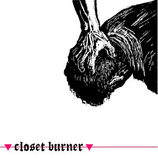 Closet Burner