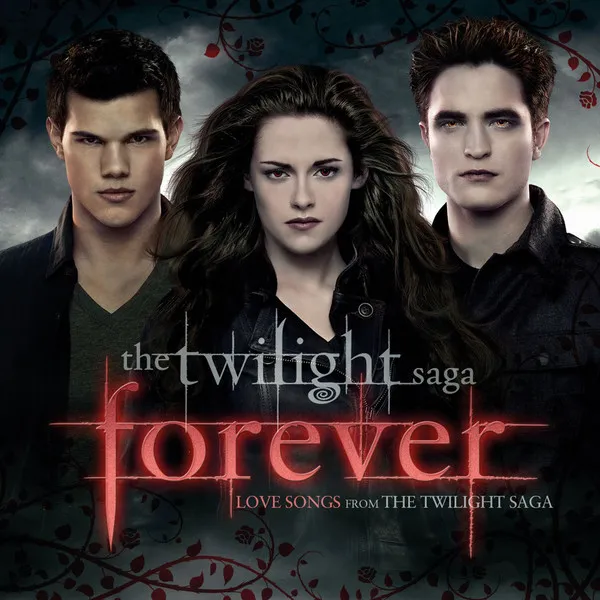 The Twilight Saga: Forever (Lovesongs From The Twilight Saga)