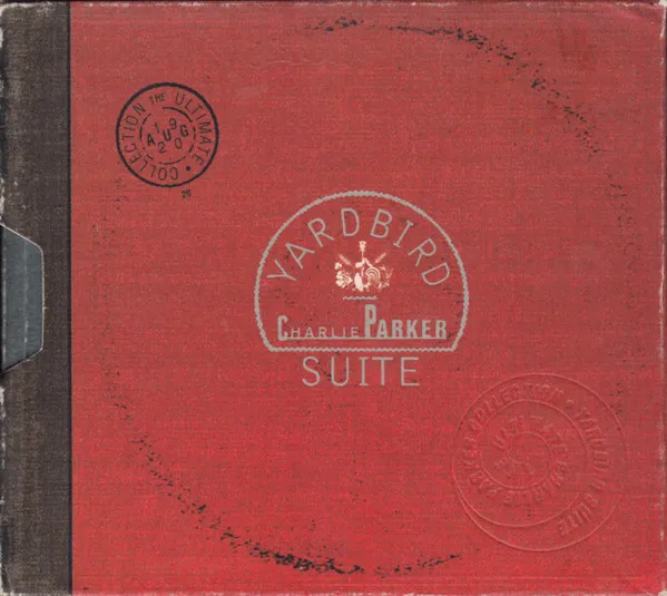 Yardbird Suite (The Ultimate Charlie Parker Collection)