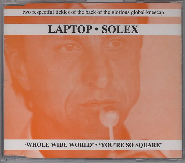 Whole Wide World / You're So Square
