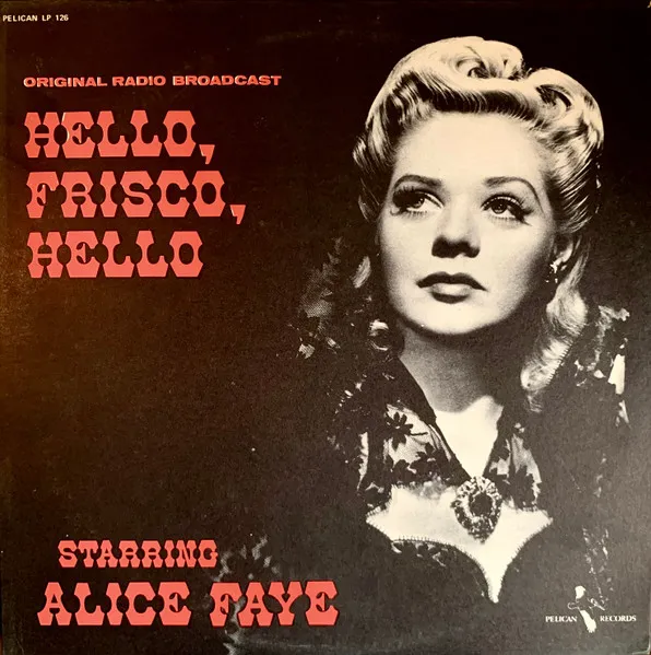 Hello, Frisco, Hello (Original Radio Broadcast)
