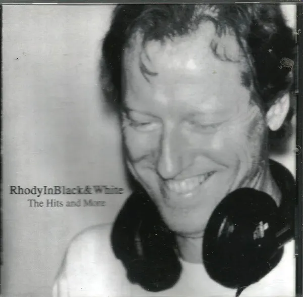 Rhody In Black And White (The Hits And More)
