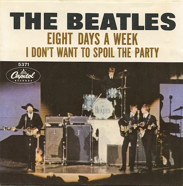 Eight Days A Week / I Don't Want To Spoil The Party