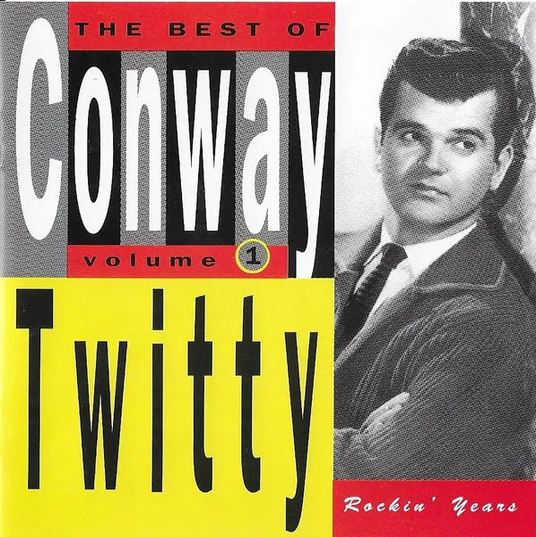 The Best of Conway Twitty Volume One: Rockin' Years