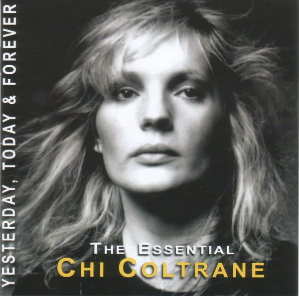 The Essential Chi Coltrane - Yesterday, Today & Forever