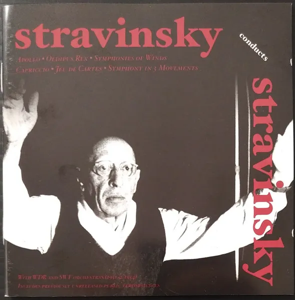 Stravinsky Conducts Stravinsky: Apollo · Oedipus Rex · Symphonies Of Winds · Capriccio  · Jeu De Cartes · Symphony In 3 Movements