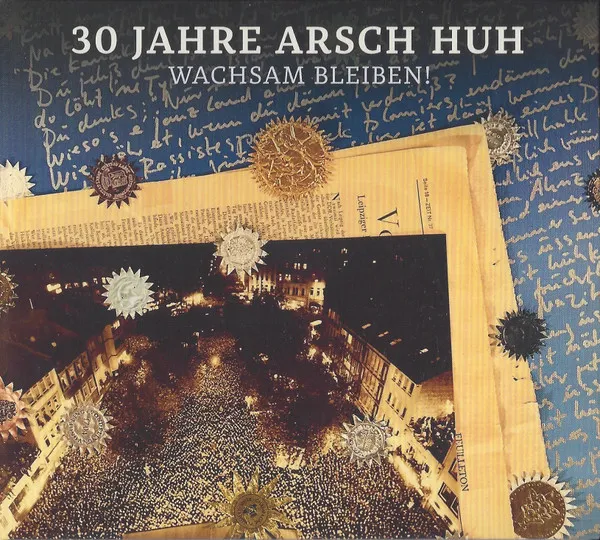 30 Jahre Arsch huh - Wachsam bleiben!