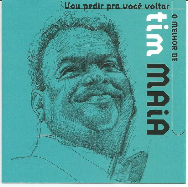 O Melhor De Tim Maia - Vou Pedir Pra Você Voltar