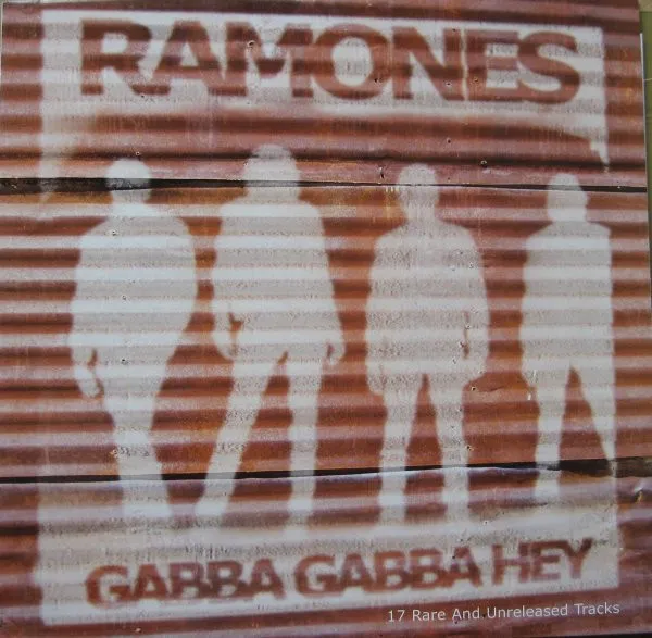 Gabba Gabba Hey - 17 Rare And Unreleased Tracks