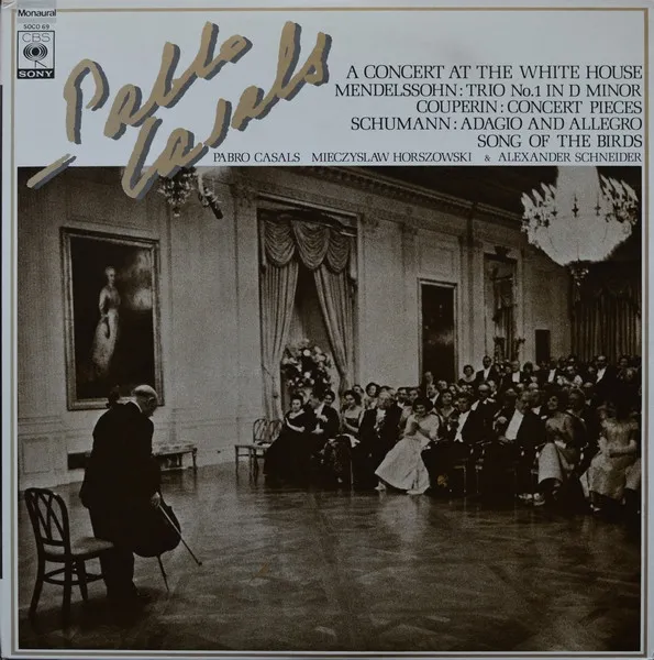 Casals: White House Concert/ A Living Portrait In His Own Words