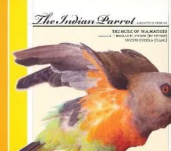 The Indian Parrot And Other Stories: The Music Of W.A. Mathieu
