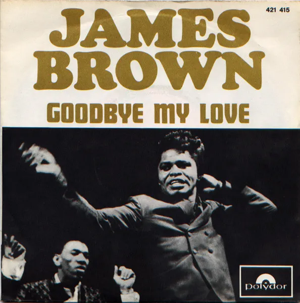 Goodbye My Love / Shades Of Brown
