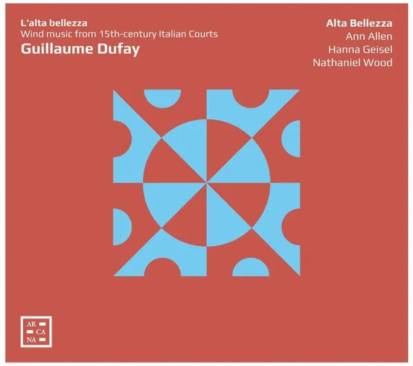 Dufay: L'alta Bellezza