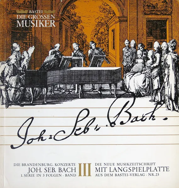 Die Brandenburg. Konzerte Joh. Seb. Bach 1. Serie In 3 Folgen Band III